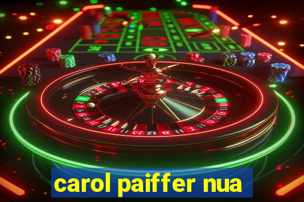 carol paiffer nua